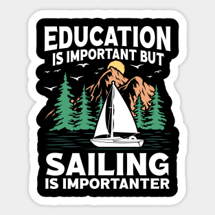 Education Is Important But Sailing Is Importanter Sticker